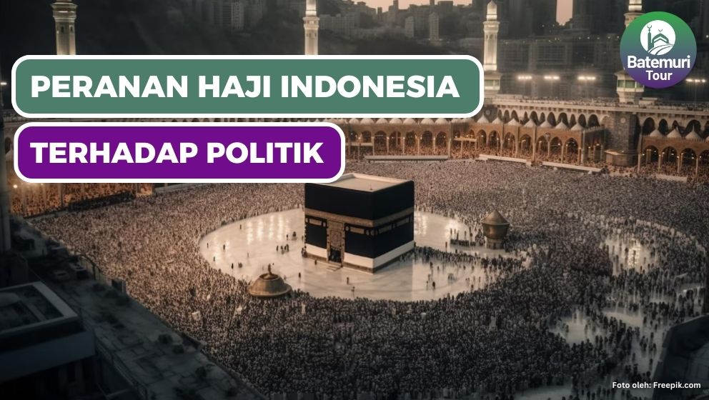 Peranan Haji Indonesia Terhadap Politik